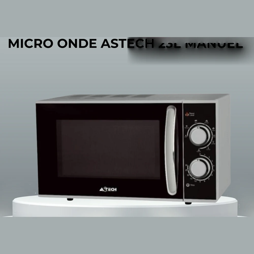 MICRO ONDE ASTECH 23L MANUEL